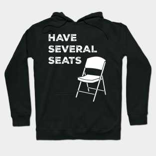 Have Several Seats Hoodie